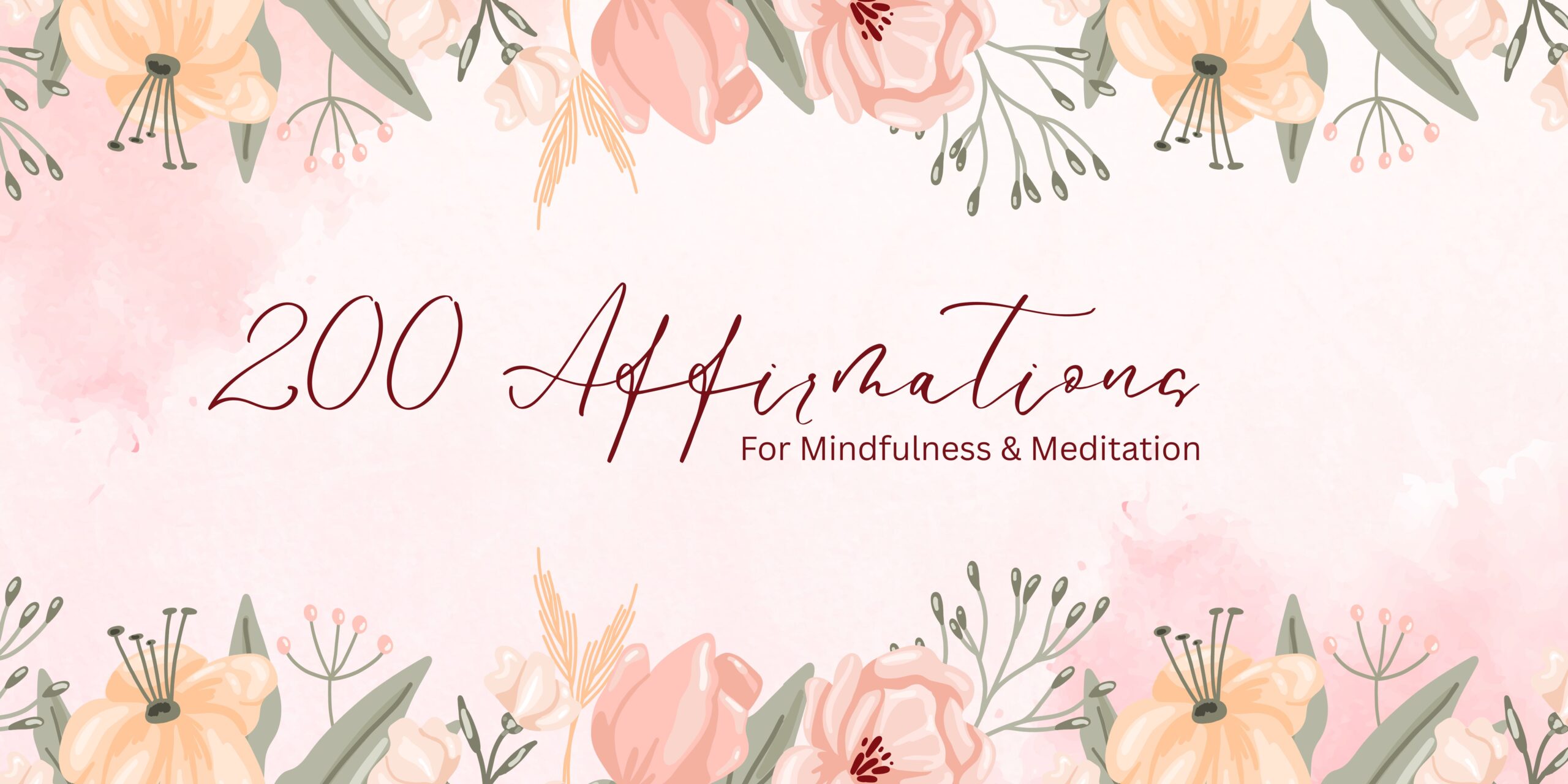 200 Mindfulness & Meditation Affirmations